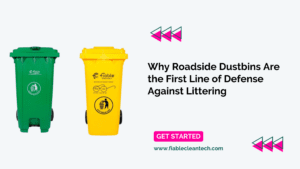 Why Roadside Dustbins Are the First Line of Defense Against Littering